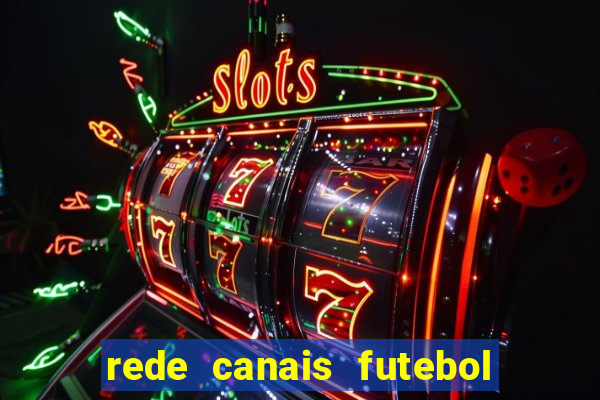 rede canais futebol ao vivo