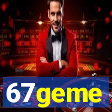 67geme