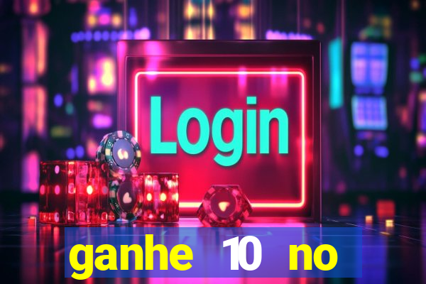 ganhe 10 no cadastro bet