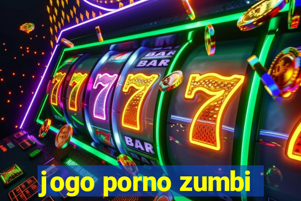 jogo porno zumbi