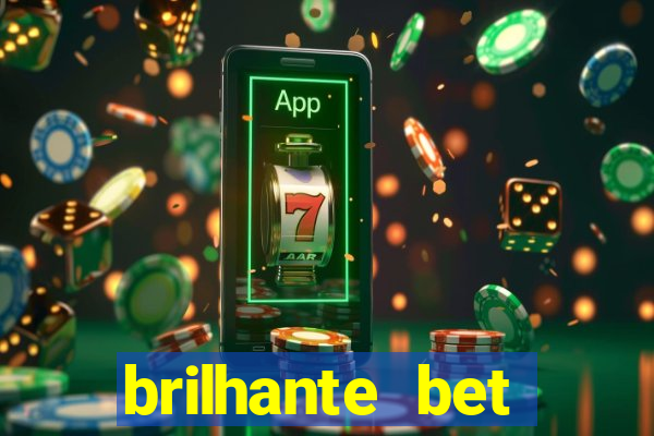 brilhante bet abertos agora
