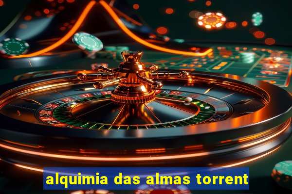 alquimia das almas torrent