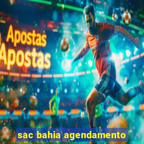 sac bahia agendamento