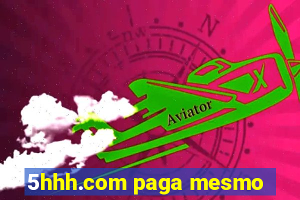 5hhh.com paga mesmo