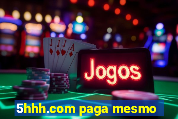 5hhh.com paga mesmo