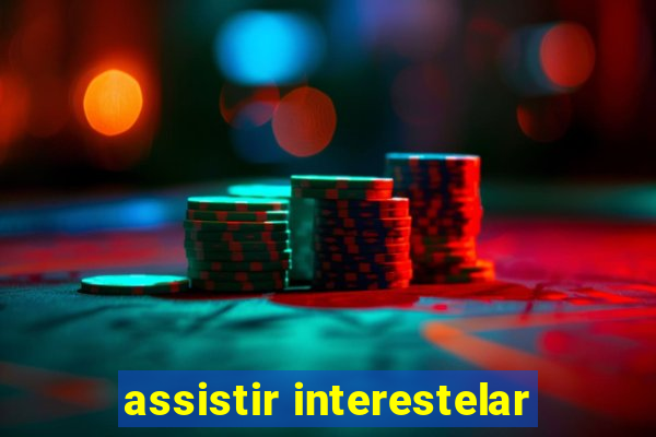 assistir interestelar