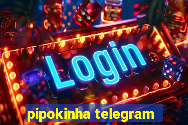 pipokinha telegram