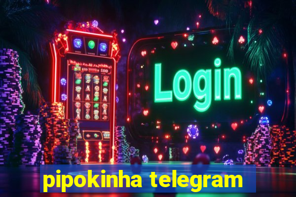 pipokinha telegram