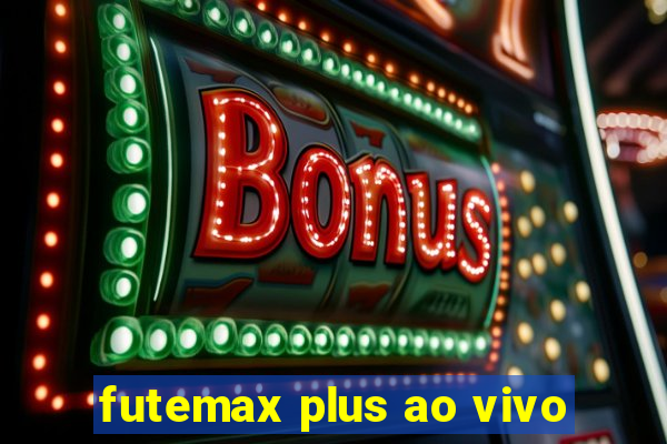 futemax plus ao vivo