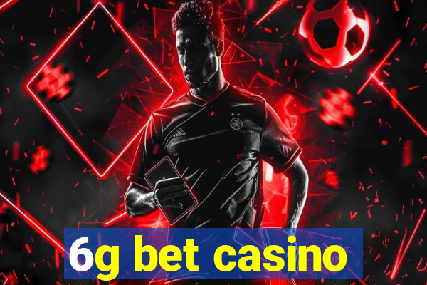 6g bet casino