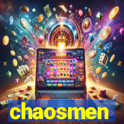 chaosmen