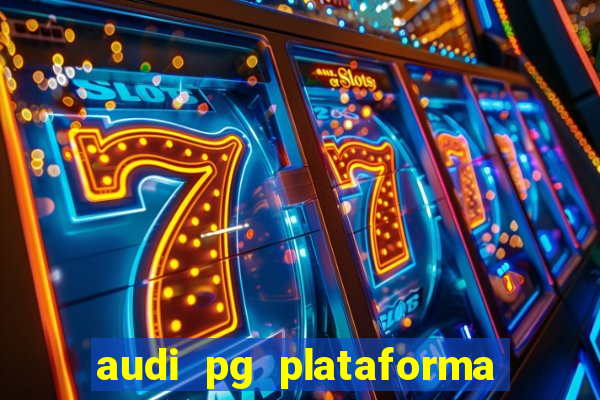 audi pg plataforma de jogos