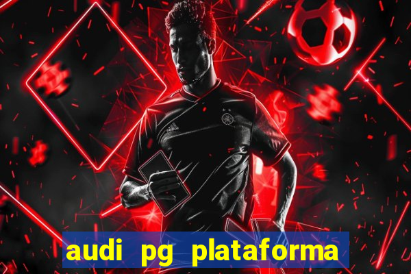 audi pg plataforma de jogos