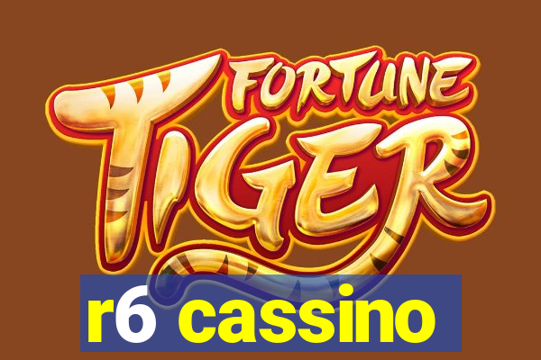 r6 cassino