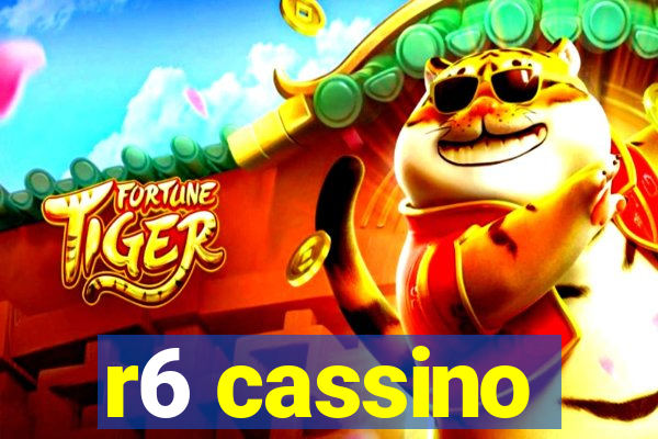 r6 cassino