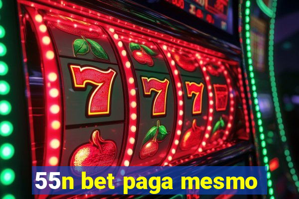 55n bet paga mesmo