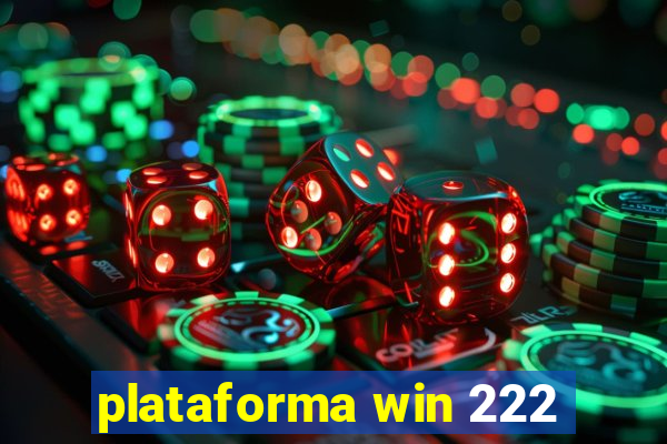 plataforma win 222