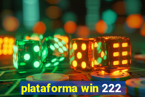 plataforma win 222