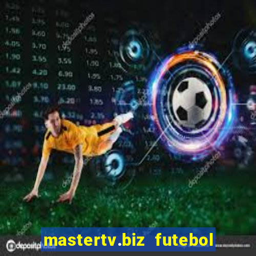 mastertv.biz futebol ao vivo