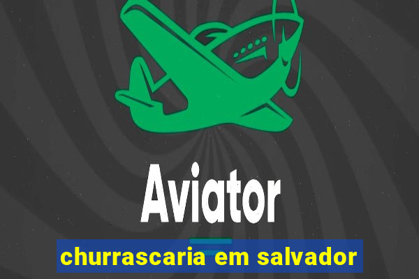 churrascaria em salvador