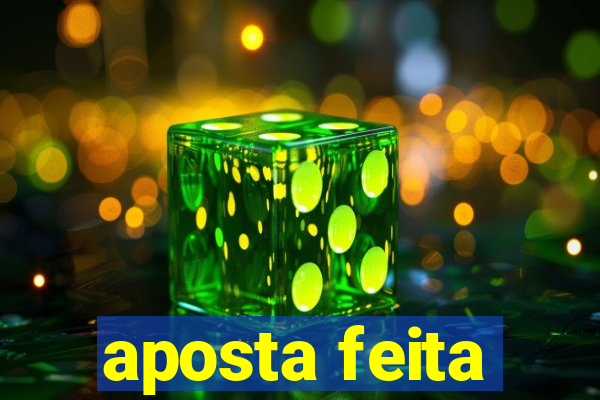 aposta feita