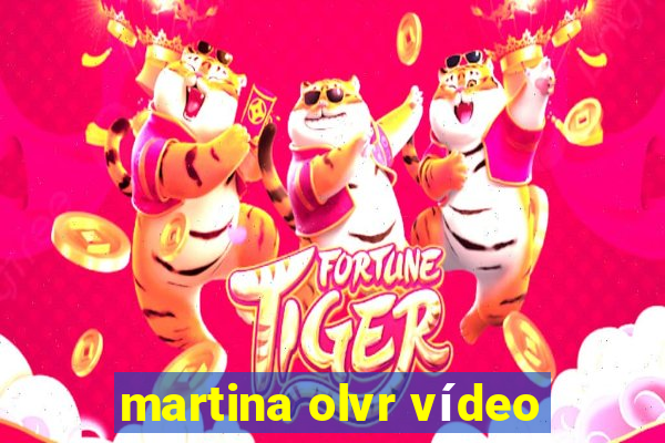 martina olvr vídeo