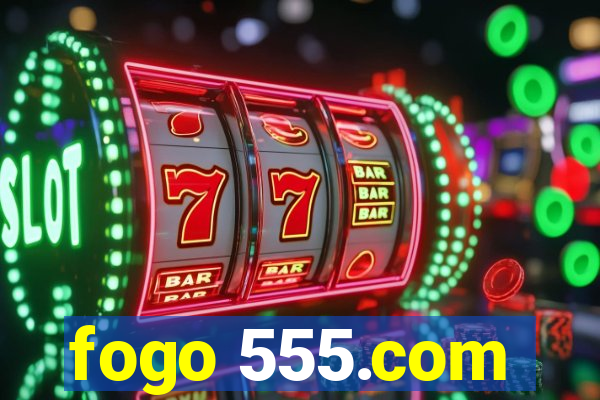 fogo 555.com