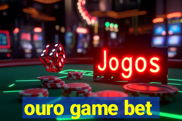 ouro game bet