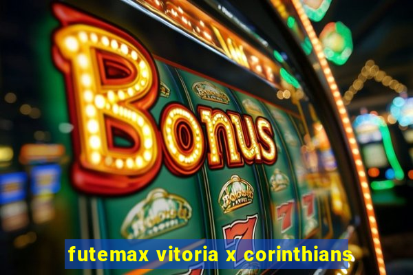 futemax vitoria x corinthians