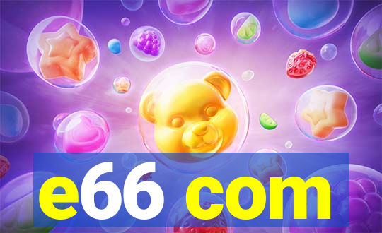 e66 com