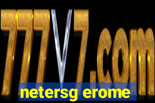 netersg erome