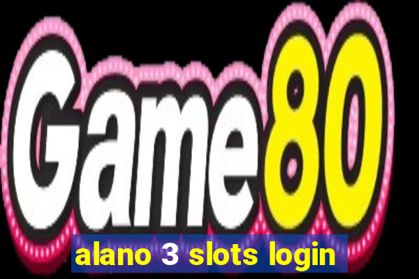 alano 3 slots login