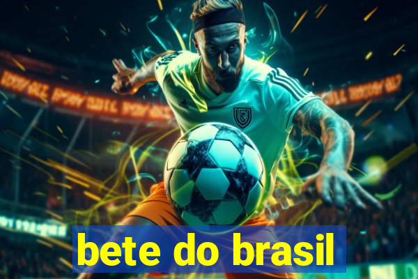 bete do brasil