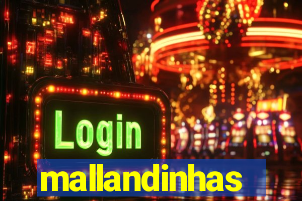 mallandinhas