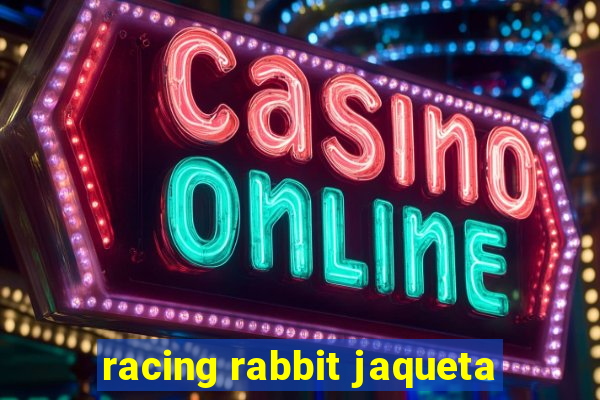 racing rabbit jaqueta