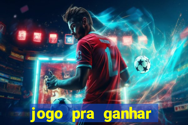 jogo pra ganhar dinheiro sem depositar