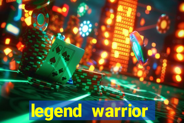 legend warrior dinheiro infinito