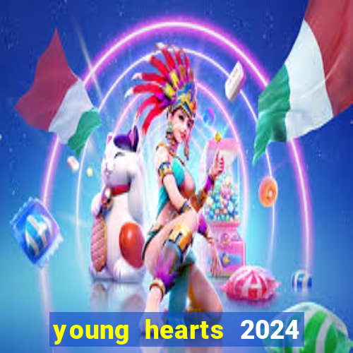 young hearts 2024 online legendado