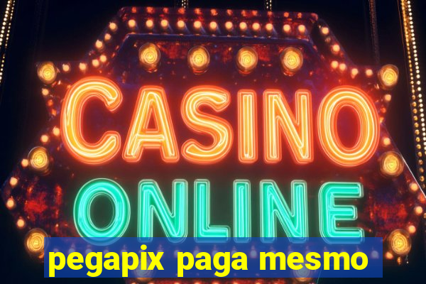 pegapix paga mesmo