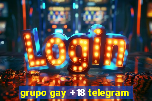 grupo gay +18 telegram
