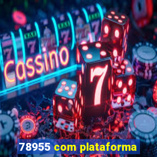 78955 com plataforma