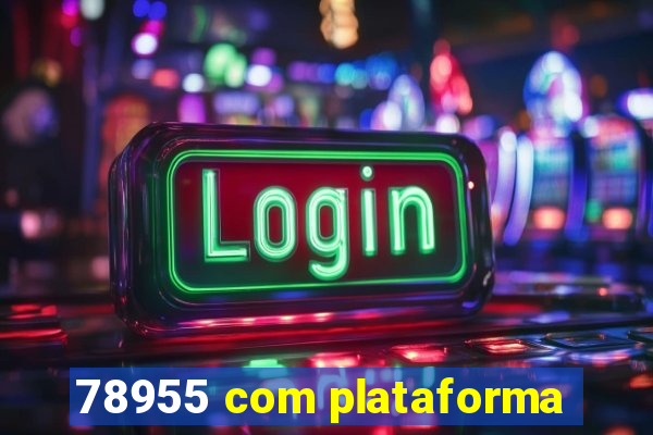 78955 com plataforma