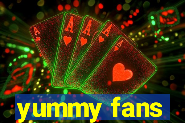 yummy fans