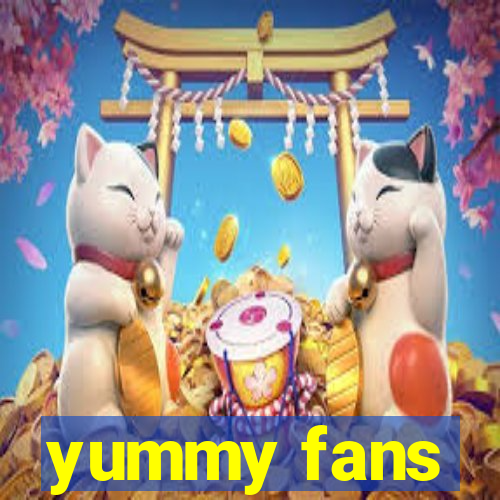 yummy fans