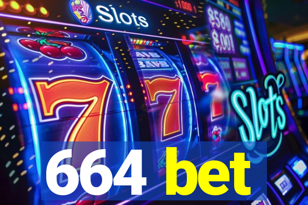 664 bet