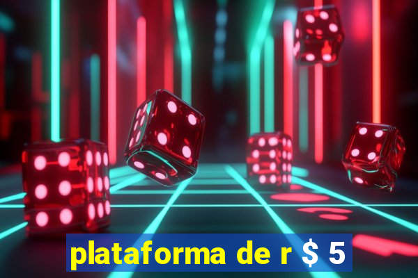 plataforma de r $ 5