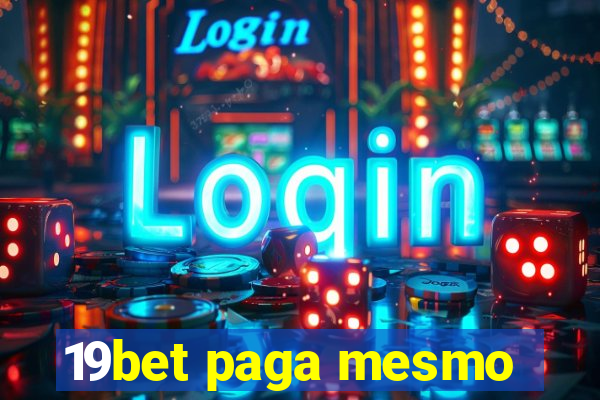 19bet paga mesmo