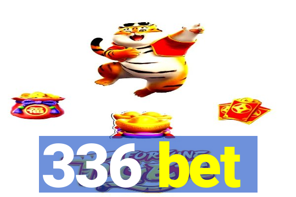 336 bet