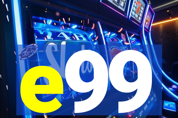 e99