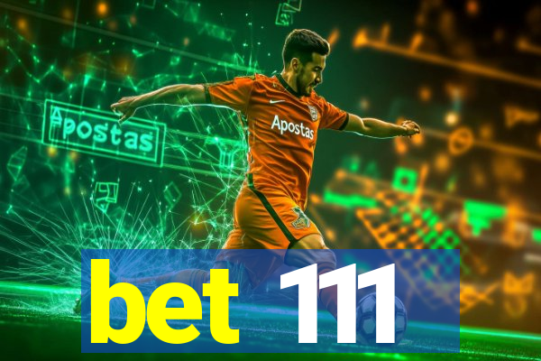 bet 111